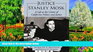 Deals in Books  Justice Stanley Mosk: A Life at the Center of California Politics and Justice