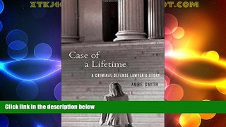 Big Deals  Case of a Lifetime: A Criminal Defense Lawyer s Story  Best Seller Books Best Seller