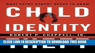 [New] Ebook Child Identity Theft: What Every Parent Needs to Know Free Read