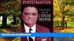 Big Deals  Puppetmaster: The Secret Life of J. Edgar Hoover  Full Ebooks Most Wanted