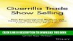 [PDF] Guerrilla Trade Show Selling: New Unconventional Weapons and Tactics to Meet More People,