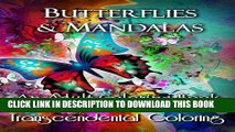 [New] Ebook Butterflies   Mandalas: An Adult Coloring Book With Affirmations (Transcendental