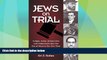 Must Have PDF  Jews on Trial: Juries, Prosecutors and Defendants from the Era of Jesus to Our
