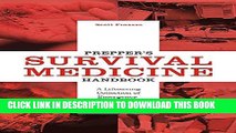 [New] Ebook Prepper s Survival Medicine Handbook: A Lifesaving Collection of Emergency Procedures
