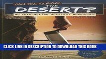 [New] Ebook Can You Survive the Desert?: An Interactive Survival Adventure (You Choose: Survival)