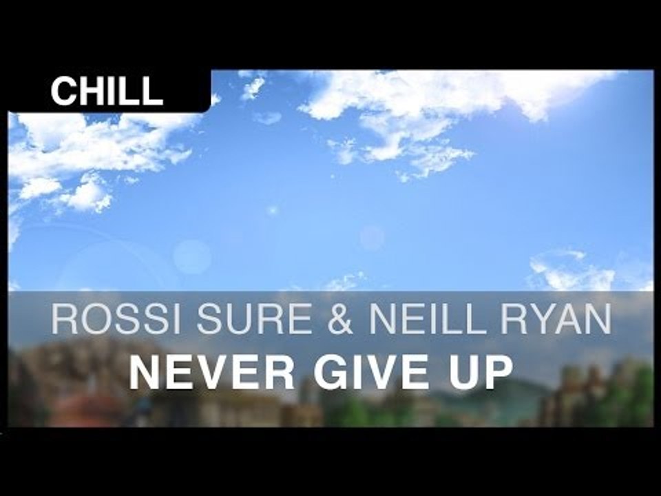 Rossi sure feat. neill ryan - never give up [free]