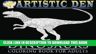 [New] Ebook Dinosaurs Coloring Book For Adults: Unique Floral Tangle Dinosaur Designs (Floral