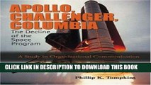 [New] Ebook Apollo, Challenger, and Columbia: The Decline of the Space Program (A Study in