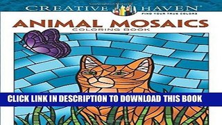 [New] Ebook Creative Haven Animal Mosaics Coloring Book (Adult Coloring) Free Online