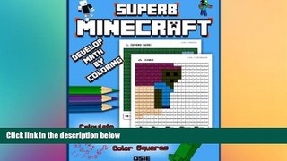 READ FULL  Superb Minecraft: Develop Math By coloring (Minecraft Activity Books) (Volume 1)