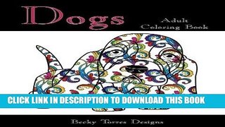 [New] Ebook Dogs: Adult Coloring Book Free Read