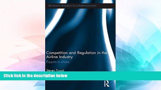 Must Have  Competition and Regulation in the Airline Industry: Puppets in Chaos (Routledge