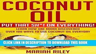 [PDF] Coconut Oil: Put That Sh*! On Everything! Download Free