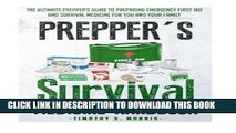[New] Ebook Prepper s Survival Medicine Handbook: Prepper s SuThe Ultimate Prepper s Guide to