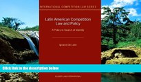 Must Have  Latin American Competition Law and Policy: A Policy in Search of Identity