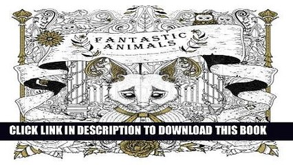 [New] Ebook Fantastic Animals: An adult coloring book with stress relieving animal designs Free