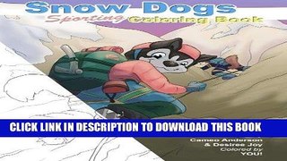 [New] Ebook Snow Dogs ColoringBook: Coloring fun for dog lovers Free Online