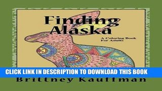 [New] Ebook Finding Alaska: Artistic Images of Land Creatures... to Color! Free Read
