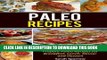 [Ebook] Paleo Recipes:Yummy, Quick and Easy to Prepare Paleo Recipes for Breakfast, Lunch, Dinner