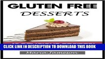 [Ebook] Gluten Free: Dessert Recipes - 40 delicious recipes (gluten free dessert cookbook, gluten