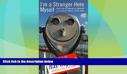 READ book  I m a Stranger Here Myself: Notes on Returning to America After Twenty Years Away READ