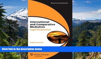 Must Have  International Comparative Mediation: Legal Perspectives (Global Trends in Dispute