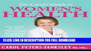 [New] PDF Dr. Carol s Guide to Women s Health: Take Charge of Your Physical and Emotional