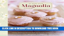 [PDF] At Home with Magnolia: Classic American Recipes from the Founder of Magnolia Bakery Full