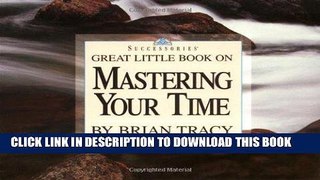 [PDF] Great Little Book on Mastering Your Time (Brian Tracy s Great Little Books) [Full Ebook]