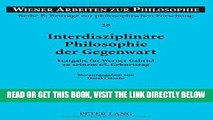 [READ] EBOOK InterdisziplinÃ¤re Philosophie der Gegenwart: Festgabe fÃ¼r Werner Gabriel zu seinem