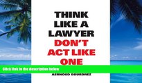 Books to Read  Think Like a Lawyer Don t Act Like One  Best Seller Books Most Wanted