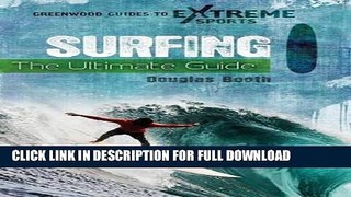 [New] Ebook Surfing: The Ultimate Guide (Greenwood Guides to Extreme Sports) Free Read