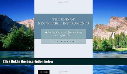 Must Have  The End of Negotiable Instruments: Bringing Payment Systems Law Out of the Past  READ