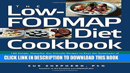 [PDF] The Low-FODMAP Diet Cookbook: 150 Simple, Flavorful, Gut-Friendly Recipes to Ease the