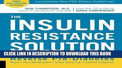 [PDF] The Insulin Resistance Solution: Reverse Pre-Diabetes, Repair Your Metabolism, Shed Belly