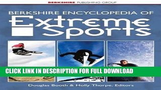 [New] Ebook Berkshire Encyclopedia of Extreme Sports Free Read