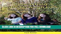 [New] PDF Geocaching with a Garmin GPS a Treasure Hunting Adventure Free Online