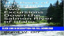 [New] Ebook The River of No Return: Two Excursions Down the Salmon River of Idaho Free Online