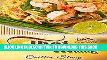 [PDF] Thai Cooking: Cook Easy And Healthy Thai Food At Home With Mouth Watering Thai Recipes