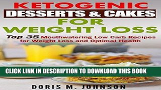 [Ebook] Ketogenic Desserts   Cakes For Weight Loss: Top 35 Mouthwatering Low Carb Recipes for