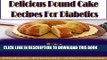 [Ebook] Delicious Pound Cake Recipes For Diabetics (Diabetic Friendly Alternatives Book 1)