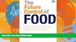 Big Deals  The Future Control of Food: An Essential Guide to International Negotiations and Rules