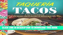 [PDF] Taqueria Tacos: A Taco Cookbook to Bring the Flavors of Mexico Home Full Colection
