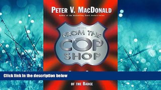 EBOOK ONLINE  From the Cop Shop: Weird and Wonderful Tales from Our Men and Women of the Badge