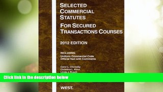 Big Deals  Selected Commercial Statutes For Secured Transactions Courses, 2012  Best Seller Books
