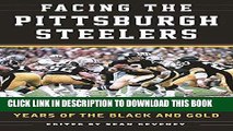 [New] Ebook Facing the Pittsburgh Steelers: Players Recall the Glory Years of the Black and Gold