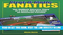 [Read] Ebook Strat-O-Matic Fanatics: The Unlikely Success Story Of A Game That Became An American