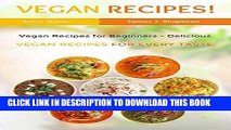 [Ebook] VEGAN RECIPES:  Best Vegan Recipes Ever - Delicious Vegan Recipes for Everyday Cooking