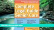 READ NOW  The Complete Legal Guide to Senior Care: Making Sense of the Residential, Financial and