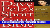 [New] Ebook Dave Pelz s Short Game Bible: Master the Finesse Swing and Lower Your Score (Dave Pelz